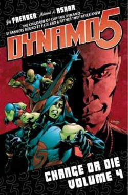 Dynamo 5 Volume 4: Change Or Die