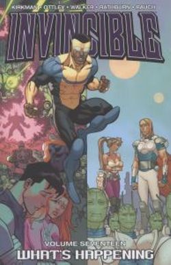 Invincible Volume 17: What's Happening