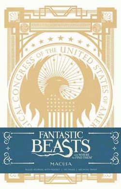 Fantastic Beasts and Where to Find Them: MACUSA Hardcover Ruled Journal