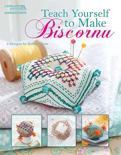 TEACH YOURSELF to MAKE BISCORNU (Leisure Arts #5406)