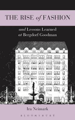 The Rise of Fashion and Lessons Learned at Bergdorf Goodman