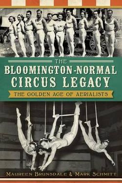 The Bloomington-Normal Circus Legacy