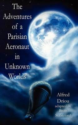 The Adventures Of A Parisian Aeronaut In The Unknown Worlds