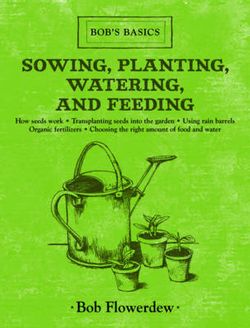 Sowing, Planting, Watering, and Feeding