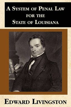 A System of Penal Law, for the State of Louisiana