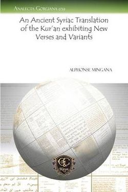 An Ancient Syriac Translation of the Kur'an exhibiting New Verses and Variants