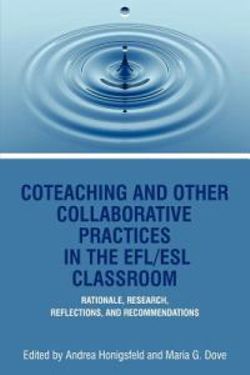 Co-Teaching And Other Collaborative Practices In The Efl/Esl Classroom