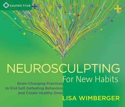 Neurosculpting for New Habits