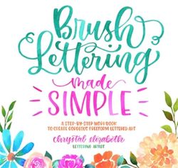 Brush Lettering Made Simple