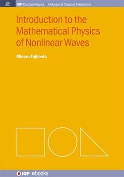 Introduction to the Mathematical Physics of Nonlinear Waves