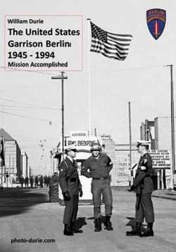 The United States Garrison Berlin 1945-1994 Mission Accomplished