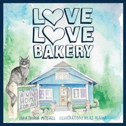 Love Love Bakery: A Wild Home for All