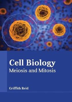 Cell Biology: Meiosis and Mitosis