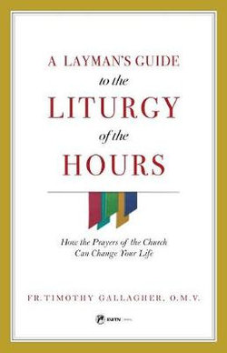 A Layman's Guide to the Liturgy of the Hours