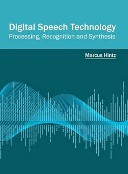 Digital Speech Technology: Processing, Recognition and Synthesis