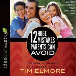 12 Huge Mistakes Parents Can Avoid