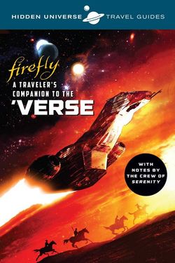 Hidden Universe Travel Guides: Firefly