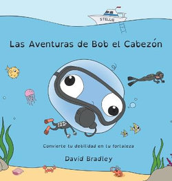 Las Aventuras de Bob el Cabezon - Convierte tu debilidad en tu fortaleza