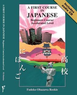 A First Course in Japanese Beginners Course/accelerated Level