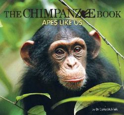 The Chimpanzee Book: Apes Like Us