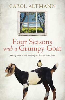 Four Seasons with a Grumpy Goat