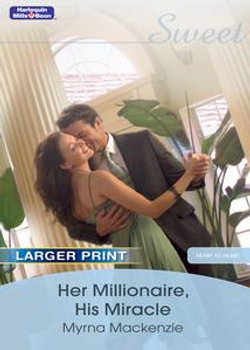 Her Millionaire, His Miracle