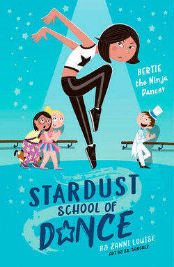 Stardust School of Dance: Bertie the Ninja Dancer