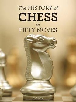 The History of Chess in 50 Moves