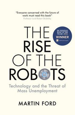 The Rise of the Robots Technology and the Threat of a Jobless Future