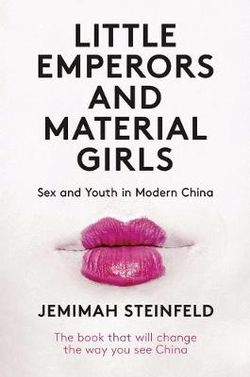 Little Emperors and Material Girls: Sex and Youth in Modern China