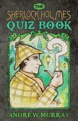 The Sherlock Holmes Quiz Book