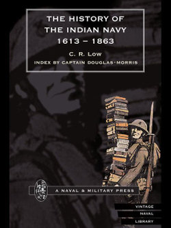 History of the Indian Navy 1613-1863 Volume I