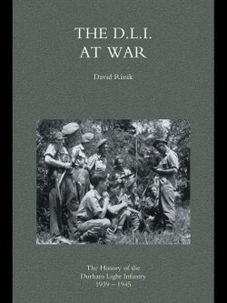 The D.L.I. at War: The History of the Durham Light Infantry 1939-1945