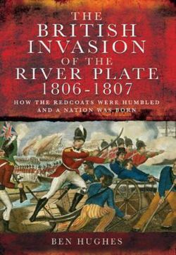 British Invasion of the River Plate 1806-1807