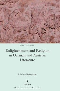 Enlightenment and Religion in German and Austrian Literature