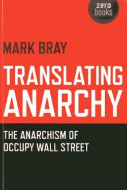 Translating Anarchy - The Anarchism of Occupy Wall Street