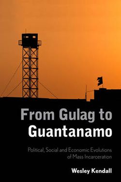 From Gulag to Guantanamo