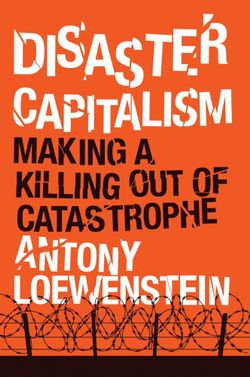 Disaster Capitalism