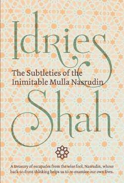 The Subtleties of the Inimitable Mulla Nasrudin