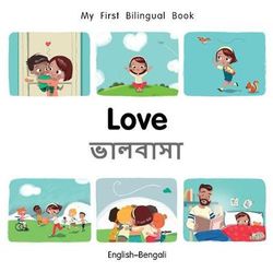 My First Bilingual Book-Love (English-Bengali)