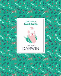 Little Guides to Great Lives: Charles Darwin