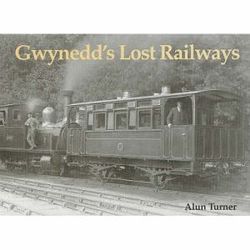 Gwynedd's Lost Railways