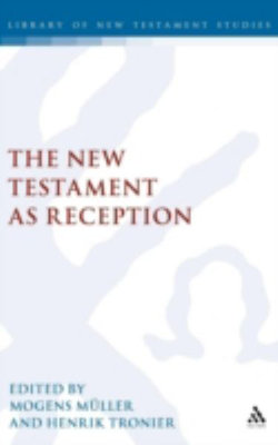 The New Testament as Reception