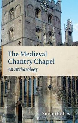 The Medieval Chantry Chapel