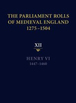 The Parliament Rolls of Medieval England, 1275-1504