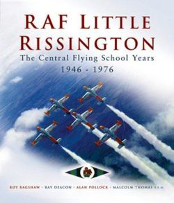 Raf Little Rissington: the Central Flying School 1946-76