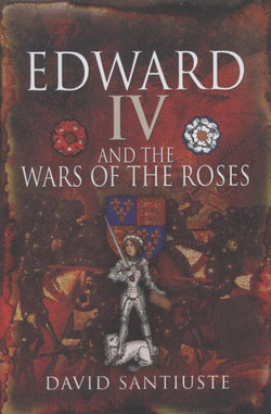 Edward Iv and the Wars of the Roses