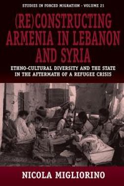 (Re)constructing Armenia in Lebanon and Syria