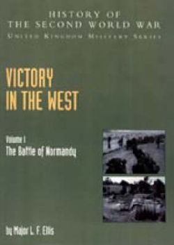 Victory in the West: The Battle of Normandy, Official Campaign History v. I