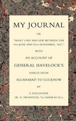 My Journal or "What I Did and Saw Between the 9th June and 25 November 1857"